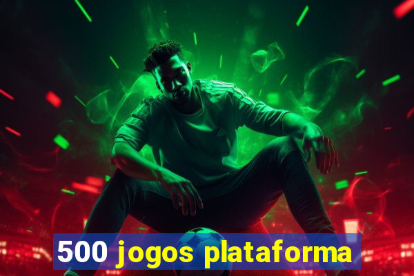 500 jogos plataforma